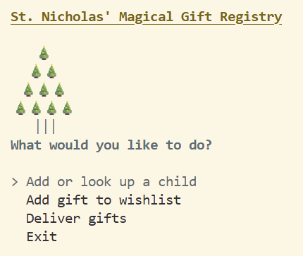 St. Nicholas' Magical Gift Registry - Add or lookup a child, Add gift to wishlist, Deliver gifts, and Exit